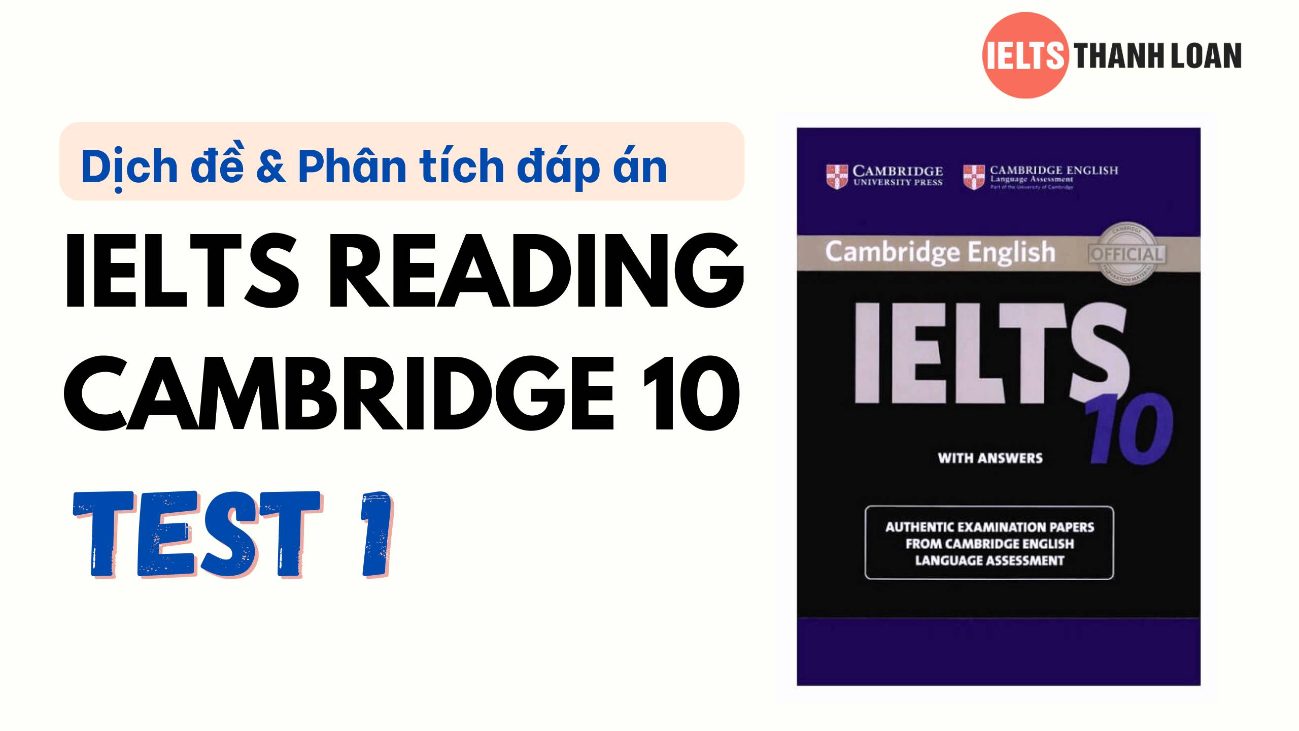 Dịch đề & phân tích đáp án IELTS Reading Cambridge 10 Test 1