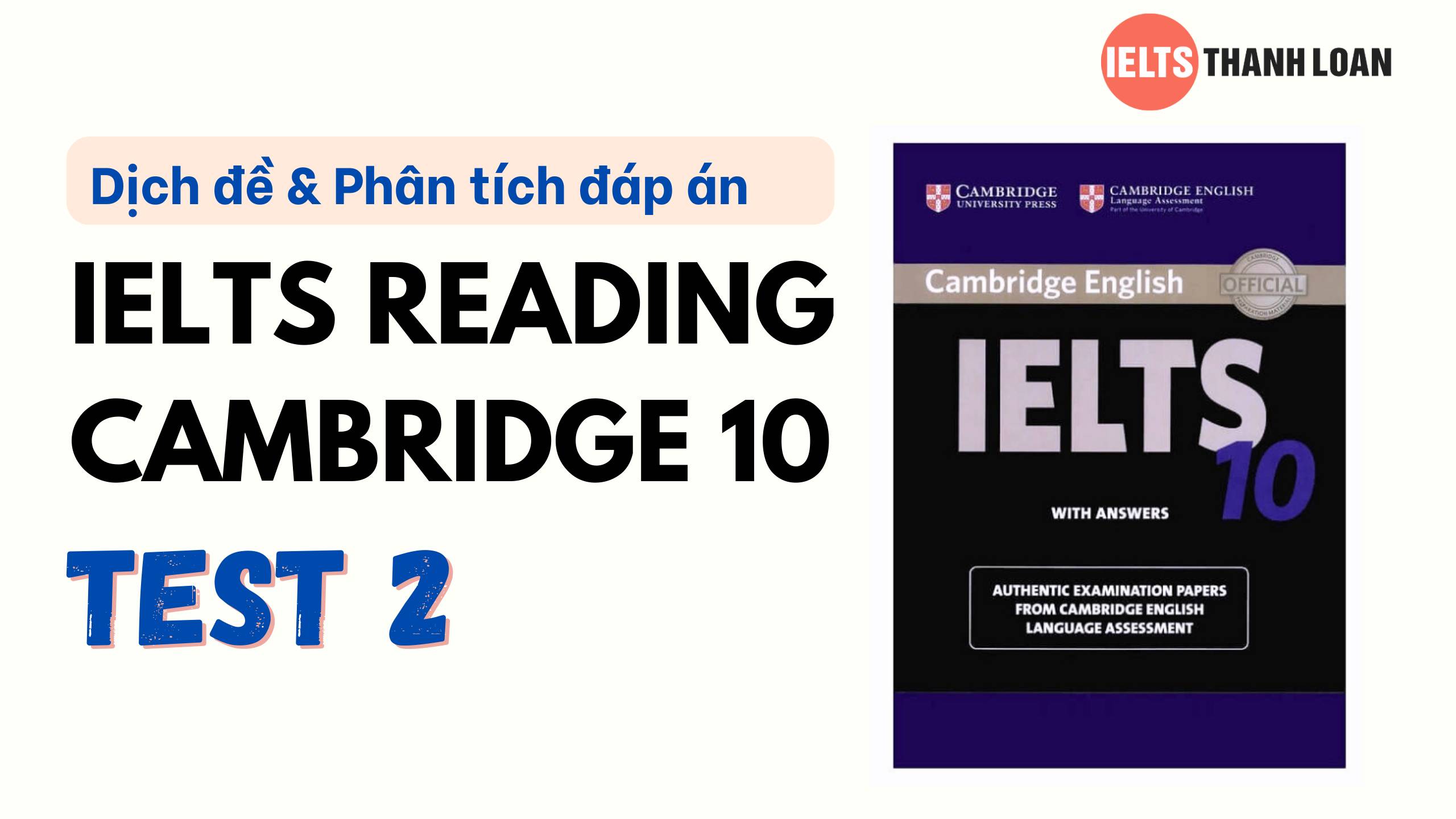 Dịch đề & phân tích đáp án IELTS Reading Cambridge 10 Test 2