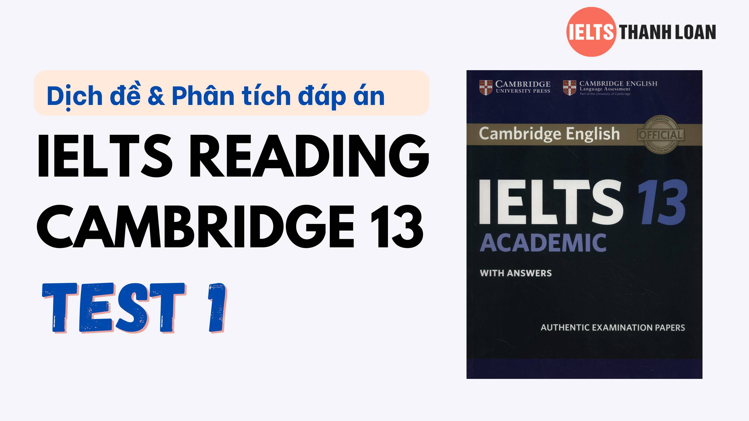 Dịch đề & phân tích đáp án IELTS Reading Cambridge 13 Test 1