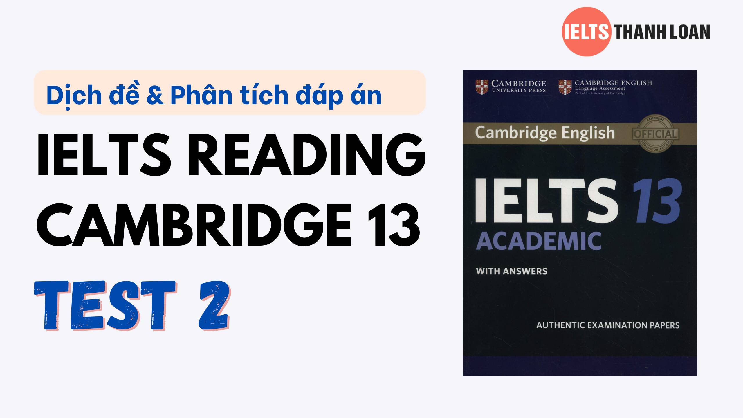 Dịch đề & phân tích đáp án IELTS Reading Cambridge 13 Test 2