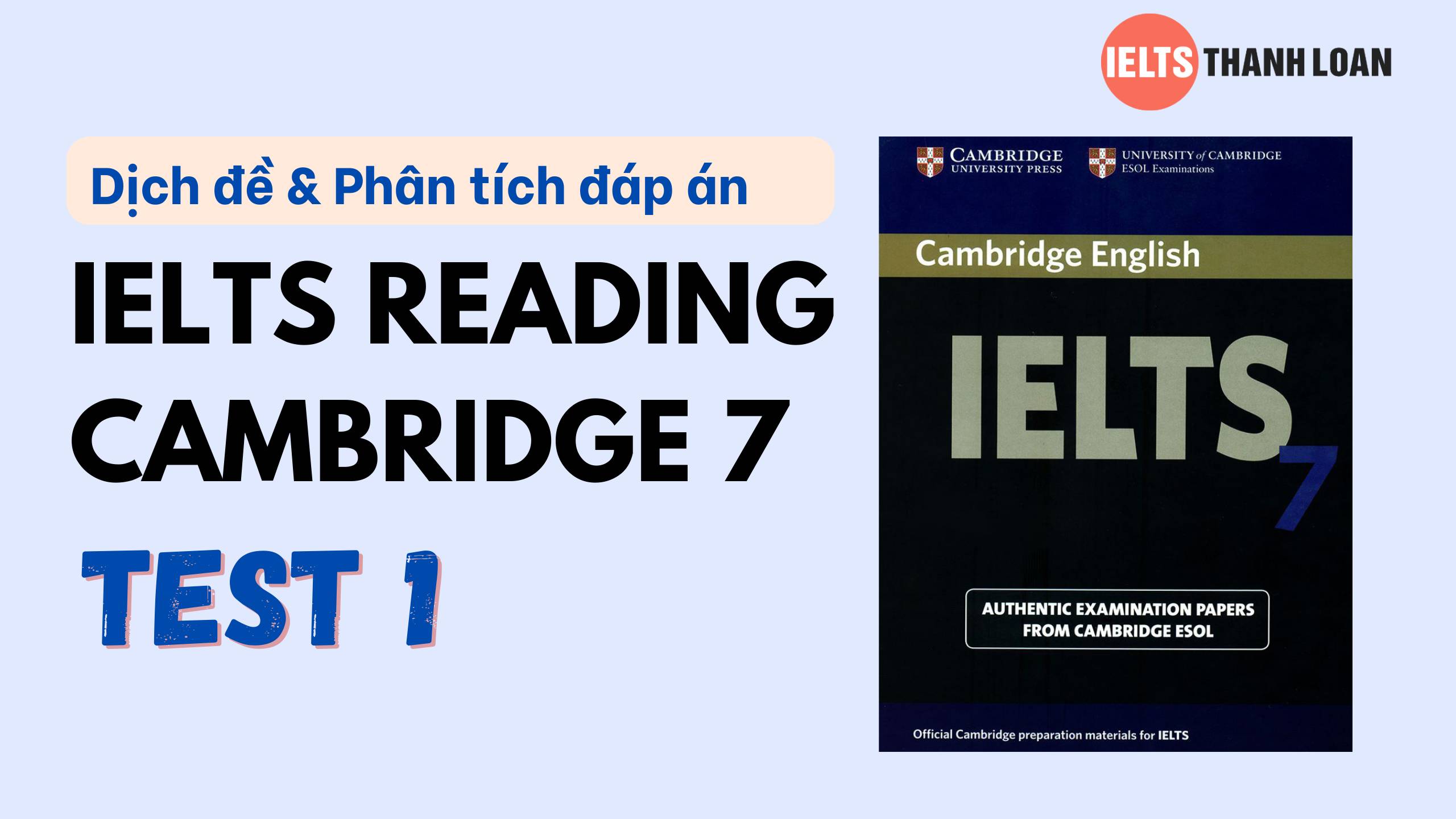 Dịch đề & phân tích đáp án IELTS Reading Cambridge 7 Test 1