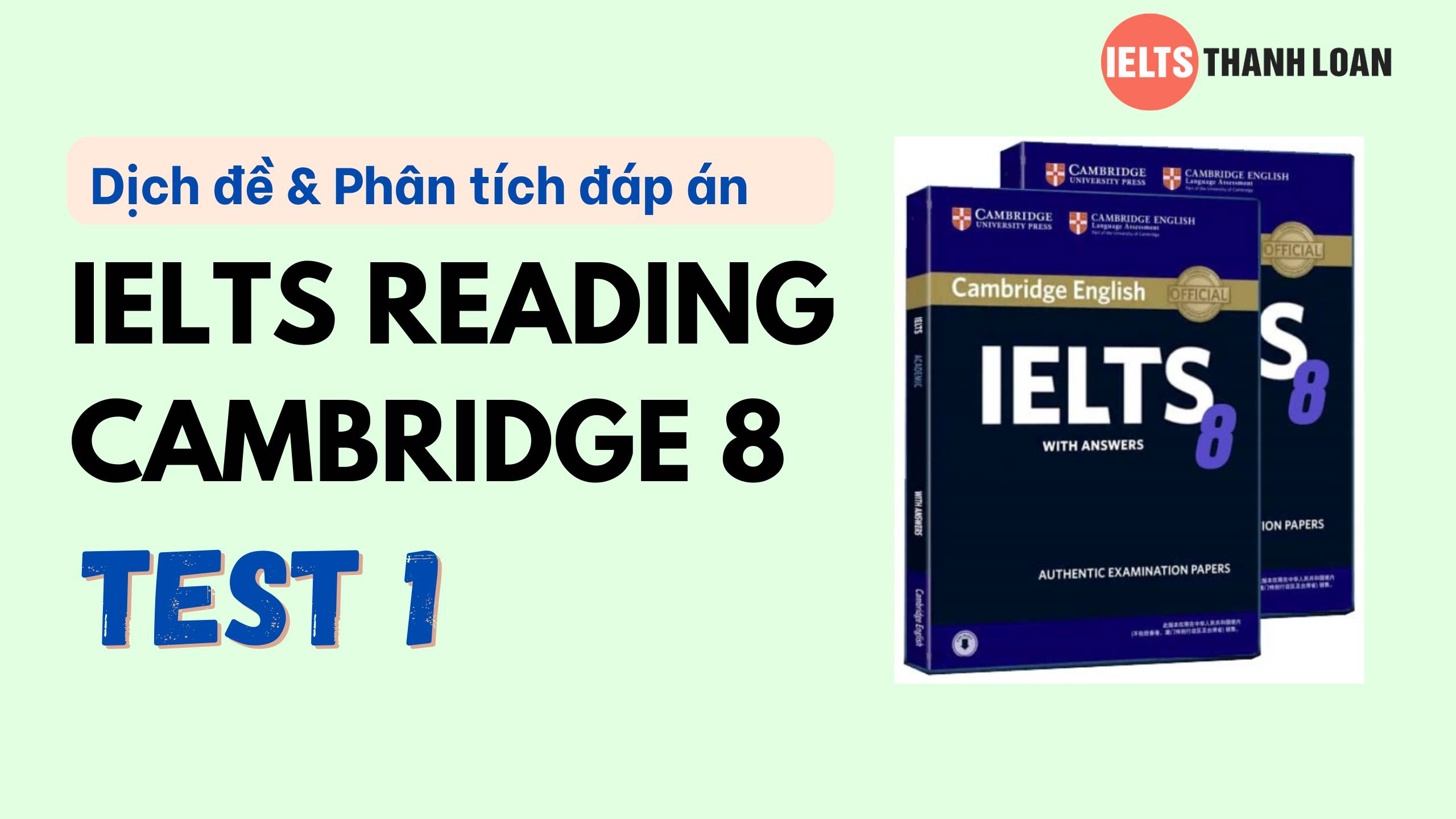 Dịch đề & phân tích đáp án IELTS Reading Cambridge 8 Test 1