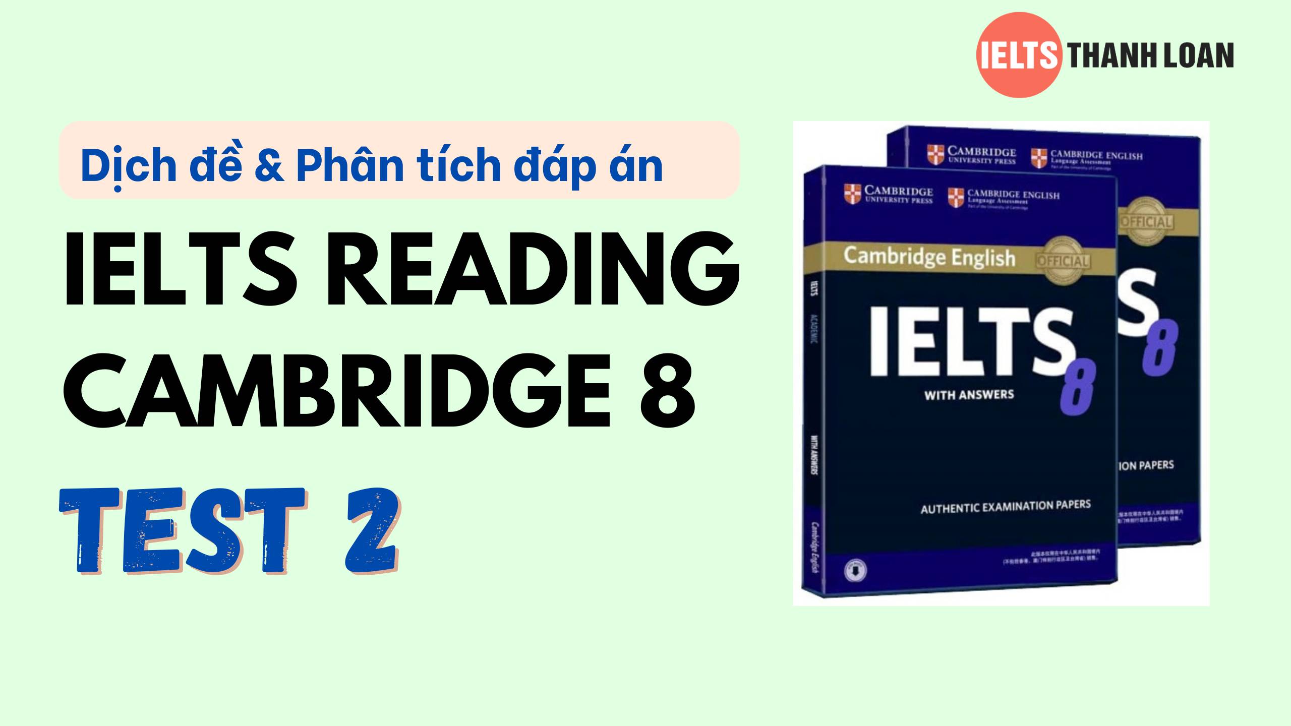 Dịch đề & phân tích đáp án IELTS Reading Cambridge 8 Test 2