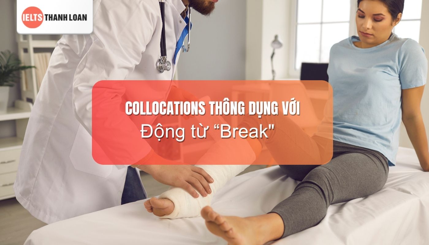 Collocations với “Break”