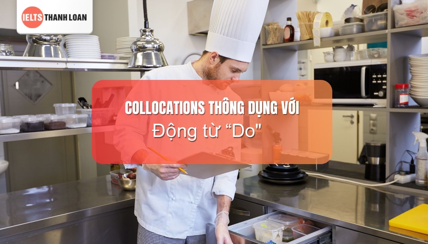 Collocations thông dụng đi với “Do”