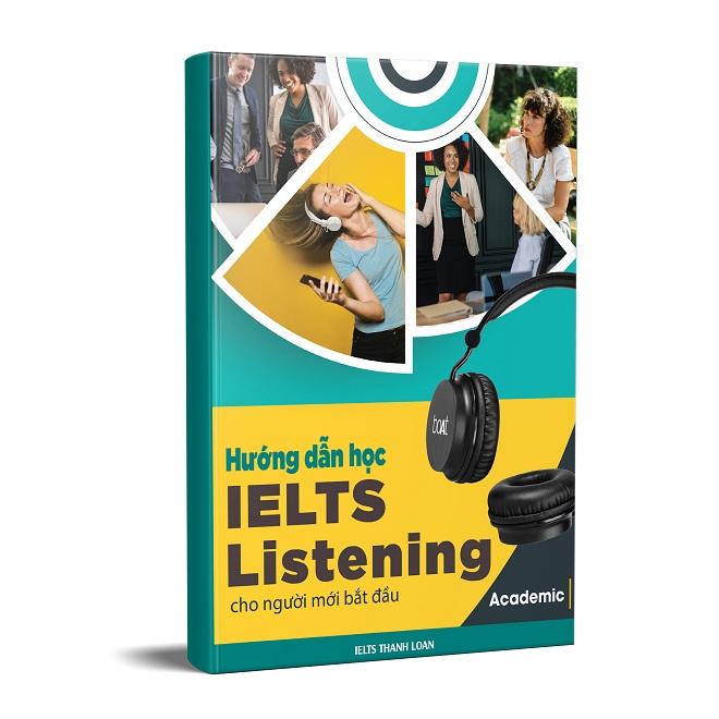 Hướng dẫn học IELTS Listening cho người mới bắt đầu (Academic)