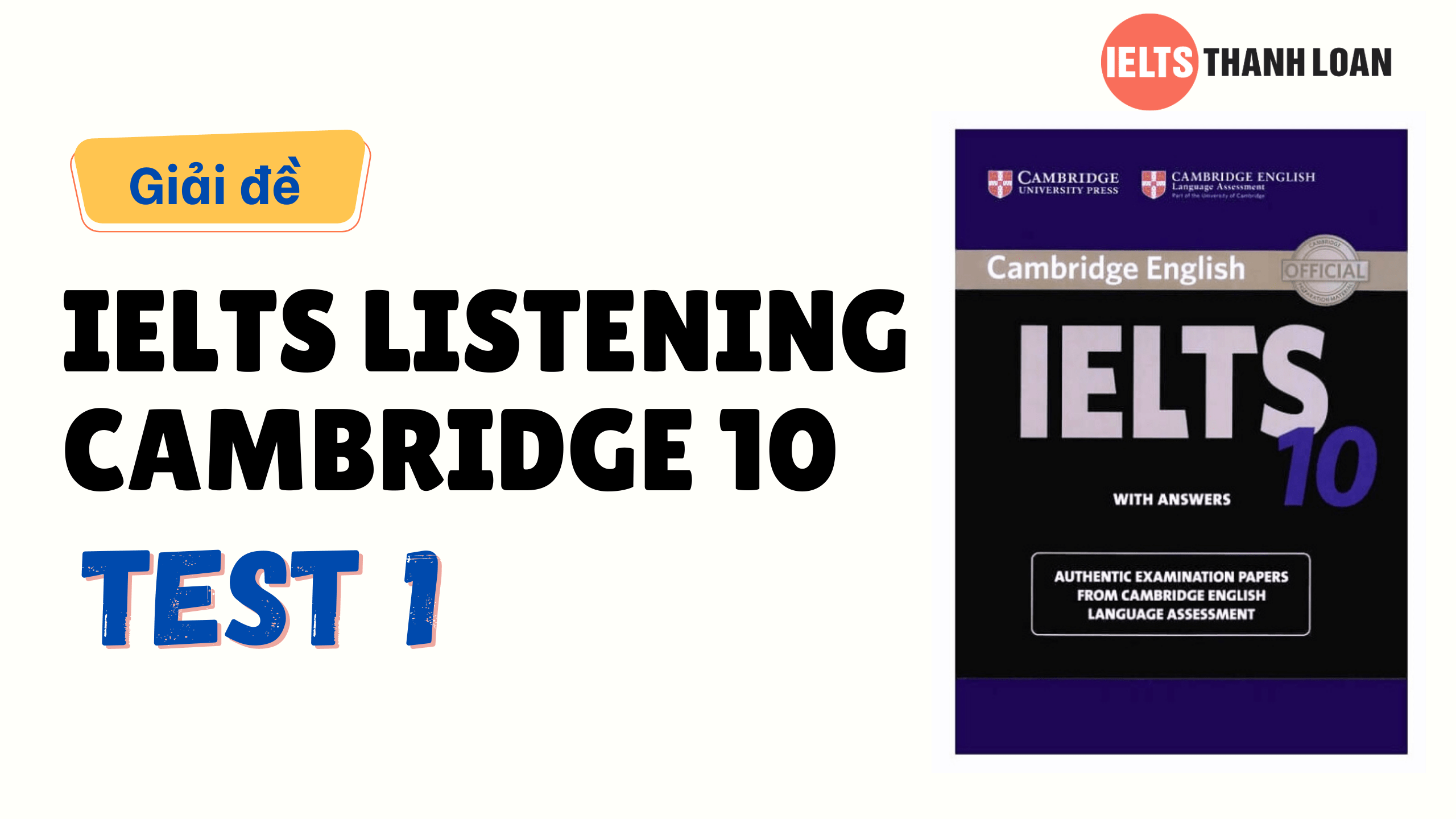 Đáp án IELTS Listening Cambridge 10 Test 1 – Transcript & Answers