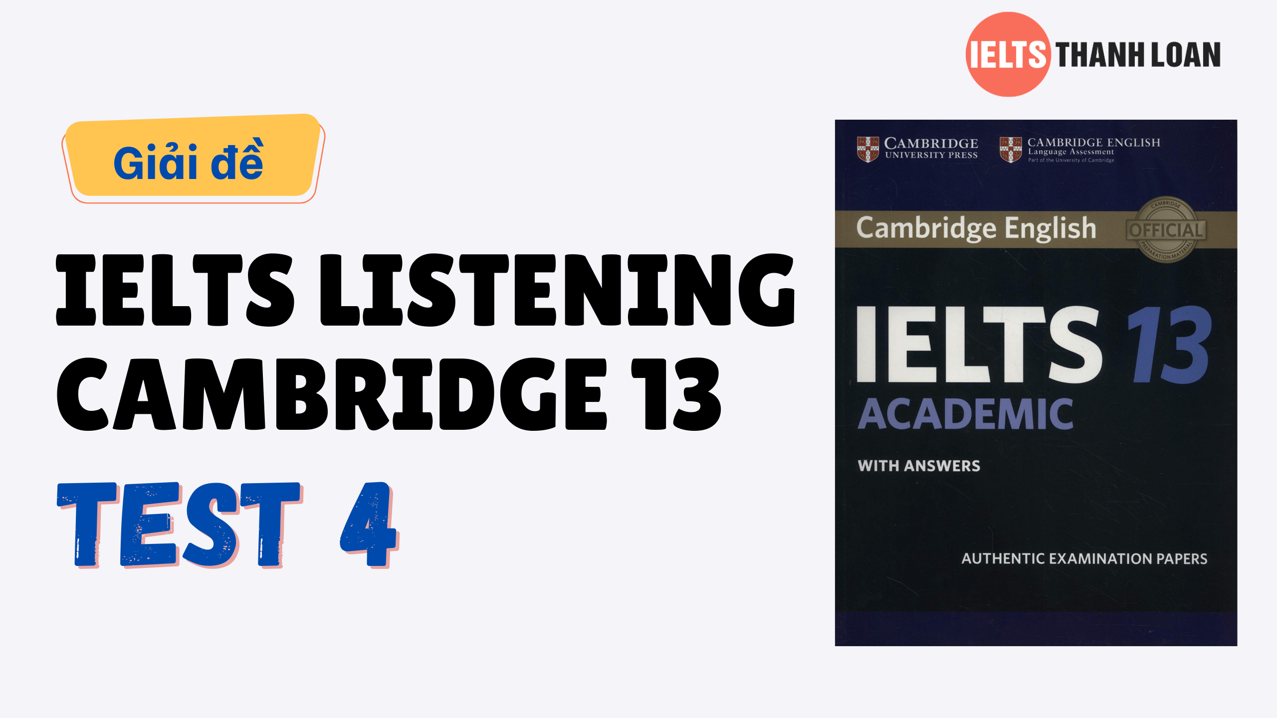 Đáp án IELTS Listening Cambridge 13 Test 4 – Transcript & Answers