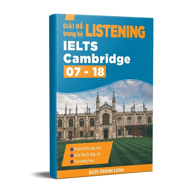 Giải đề Listening trong 12 cuốn IELTS Cambridge từ 07 - 18 (Academic)