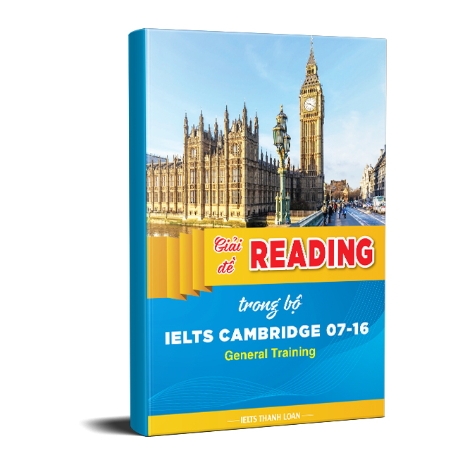 Giải đề Reading trong 10 cuốn IELTS Cambridge từ 07 – 16 (General Training)
