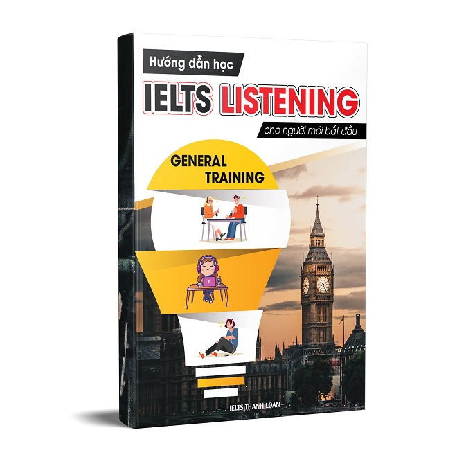 Hướng dẫn học IELTS Listening cho người mới bắt đầu (General Training)
