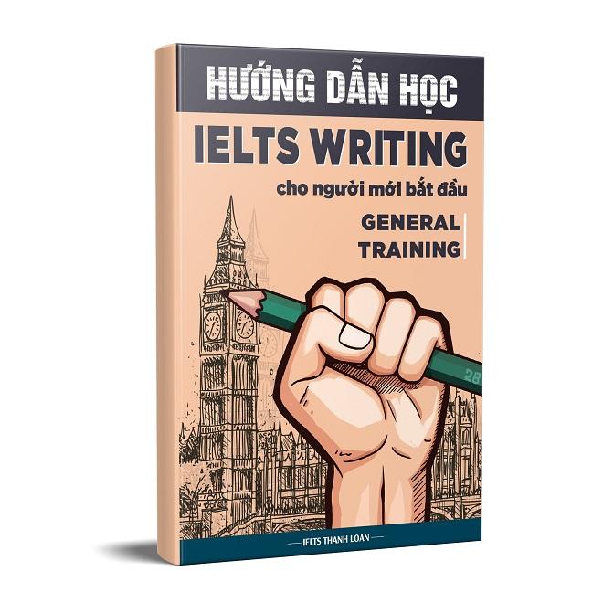 Hướng dẫn học IELTS Writing cho người mới bắt đầu (General Training)