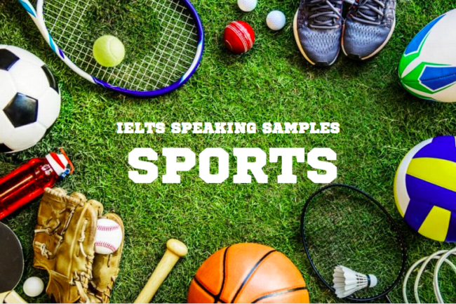 Câu hỏi và Câu trả lời mẫu IELTS Speaking Part 1 cho chủ đề Sports