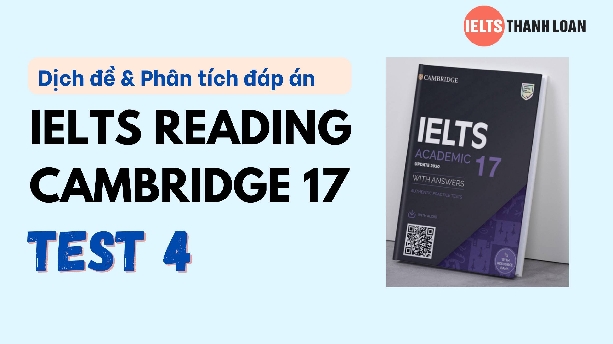 Dịch đề & phân tích đáp án IELTS Reading Cambridge 17 Test 4