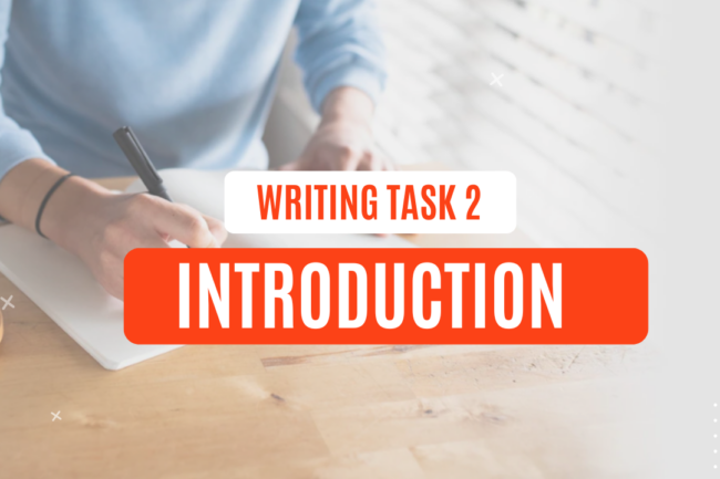 IELTS Writing Task 2: Viết Introduction chỉ trong 2 phút