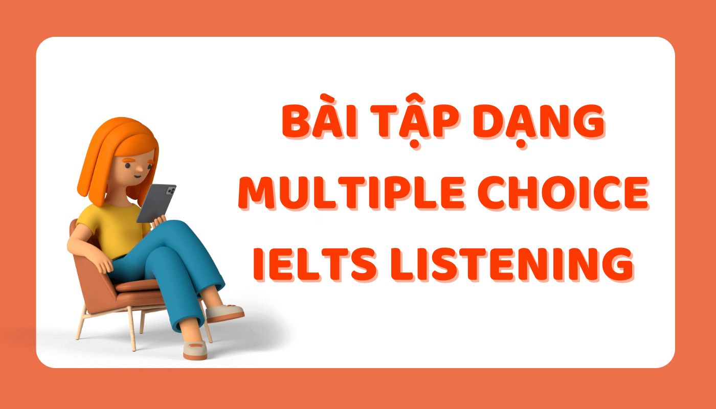 Bài tập mẫu Multiple Choice trong IELTS Listening