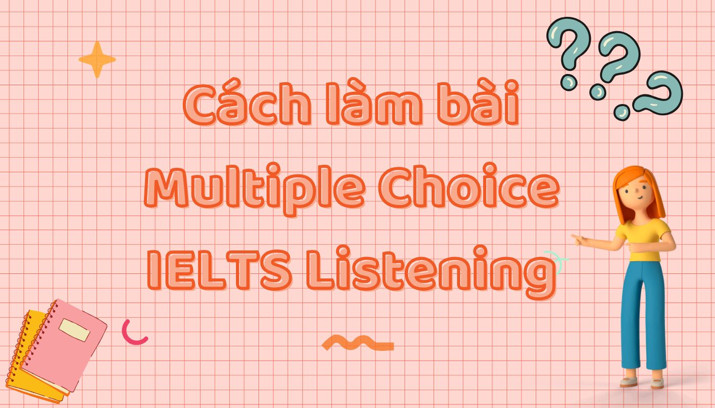 cách làm bài multiple choice ielts listening