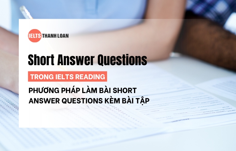 Phương pháp làm dạng bài Short Answer Questions trong IELTS Reading