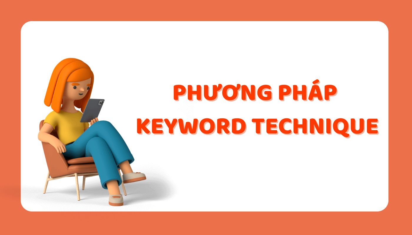 Kỹ thuật Keyword Technique là gì?