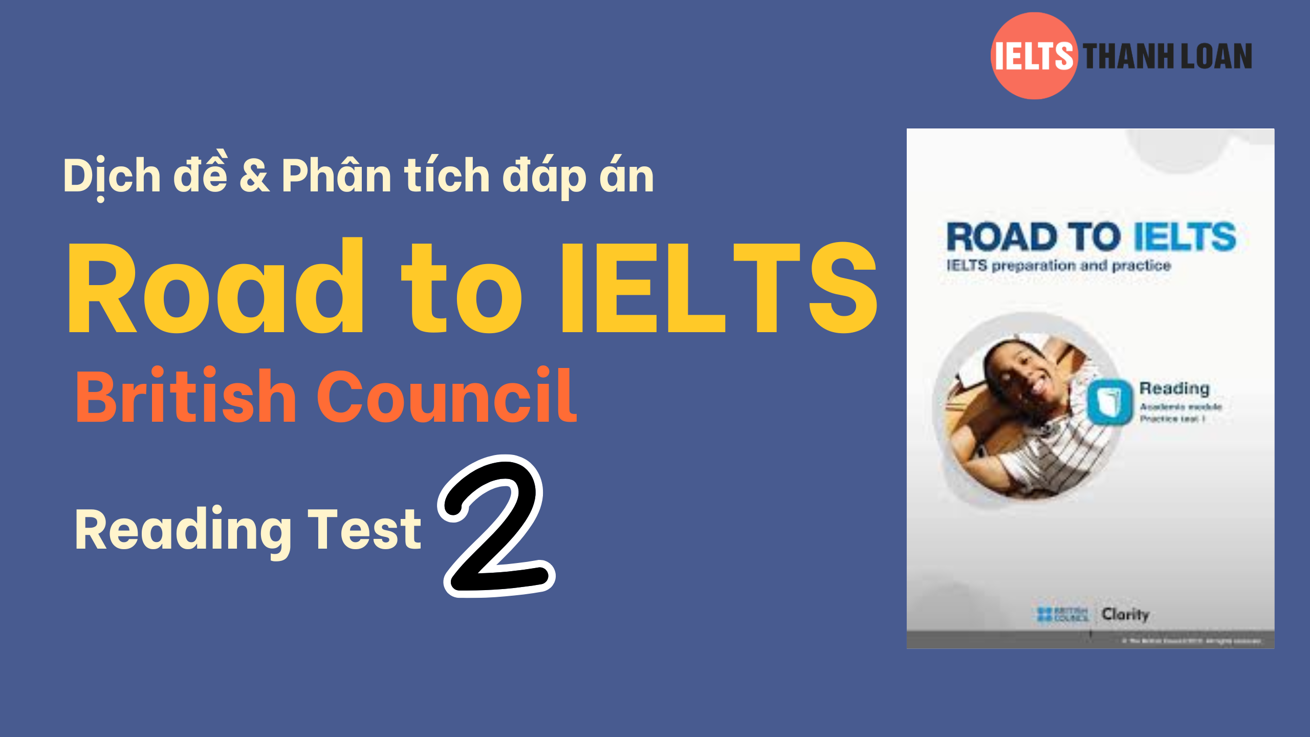 Dịch & giải IELTS Reading trong Road to IELTS Test 2