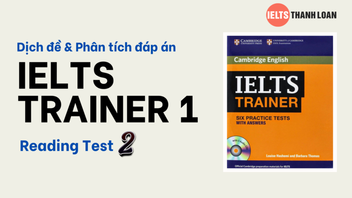 Dịch & giải IELTS Reading trong IELTS Trainer 1 Test 2