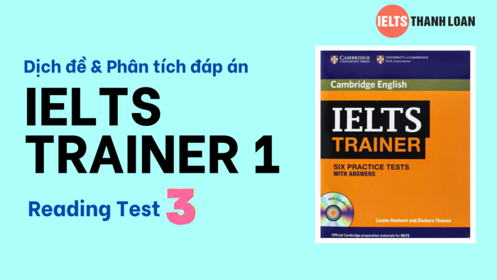 Dịch & giải IELTS Reading trong IELTS Trainer 1 Test 3