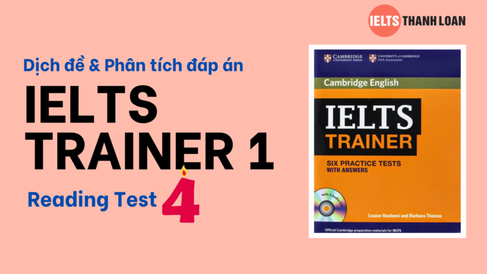 Dịch & giải IELTS Reading trong IELTS Trainer 1 Test 4