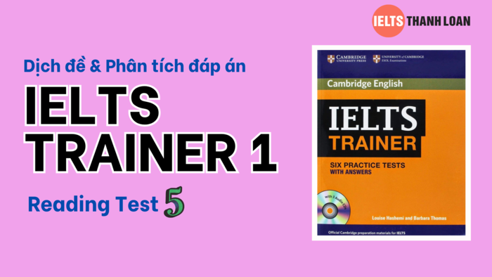 Dịch & giải IELTS Reading trong IELTS Trainer 1 Test 5