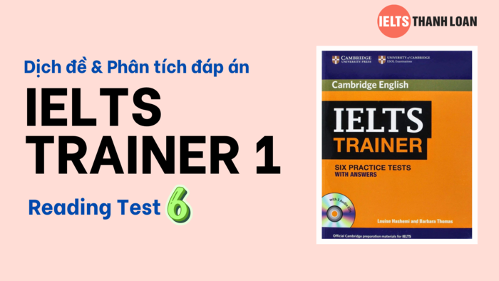 Dịch & giải IELTS Reading trong IELTS Trainer 1 Test 6