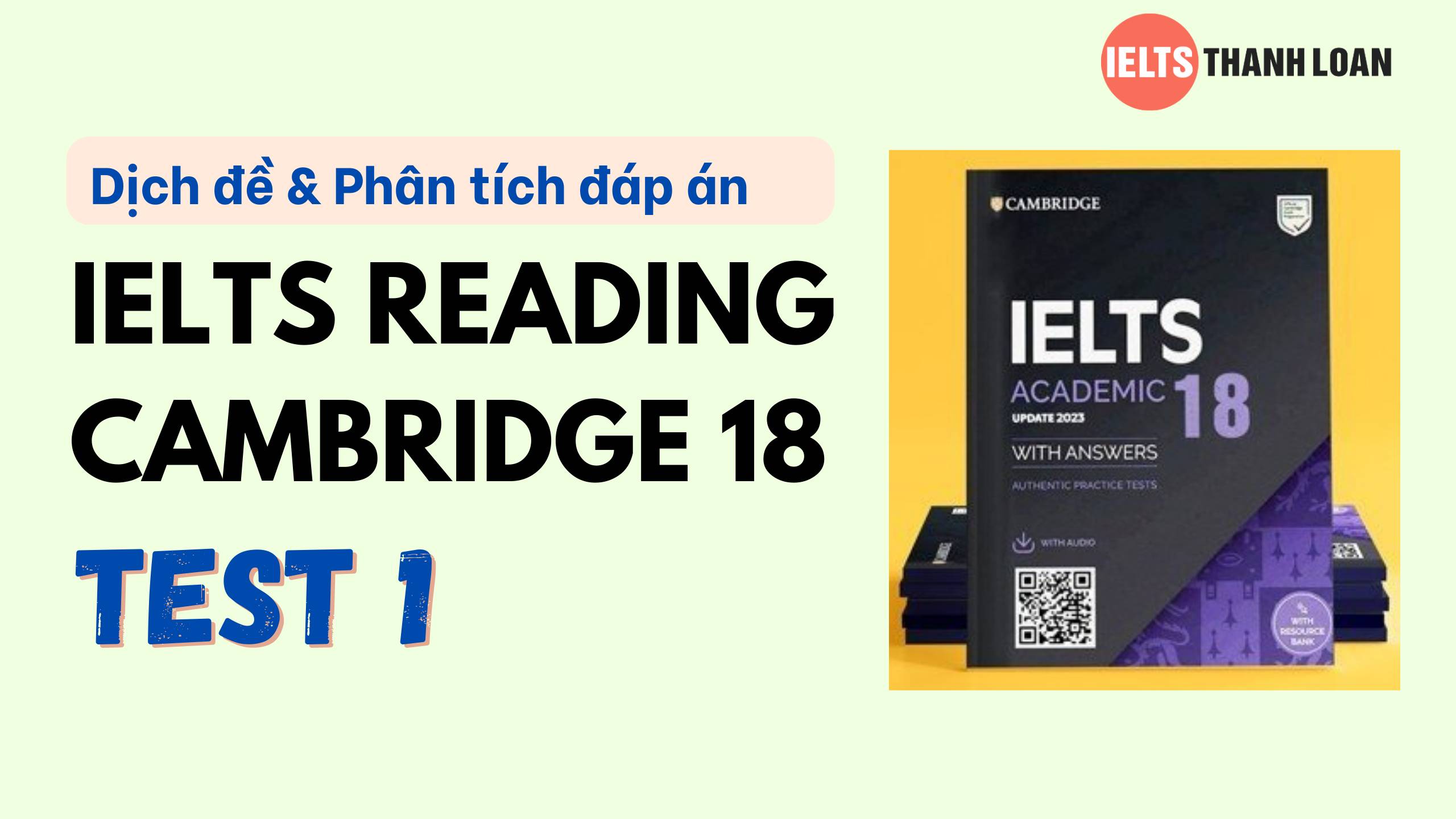 Dịch đề & phân tích đáp án IELTS Reading Cambridge 18 Test 1