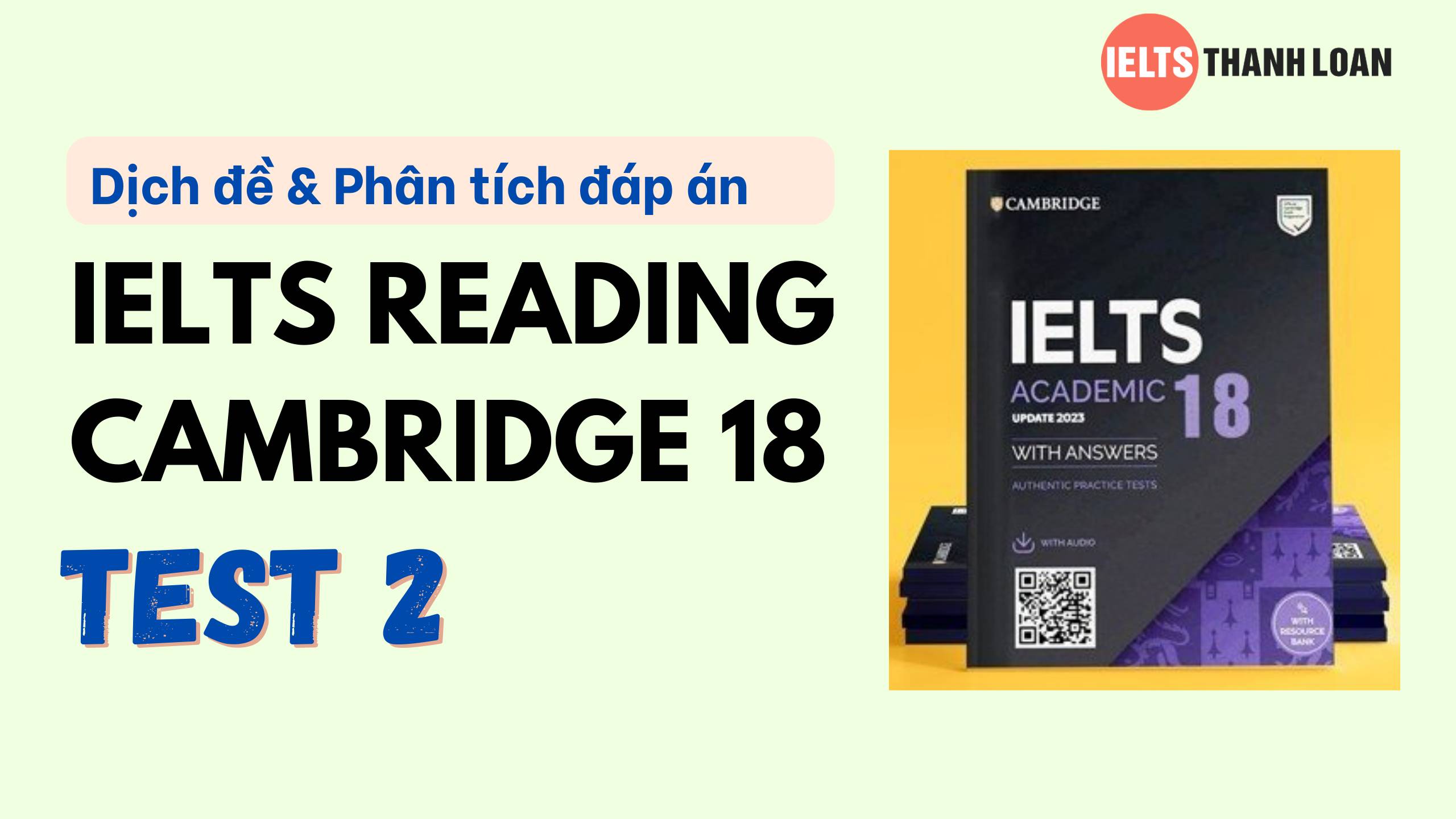 Dịch đề & phân tích đáp án IELTS Reading Cambridge 18 Test 2