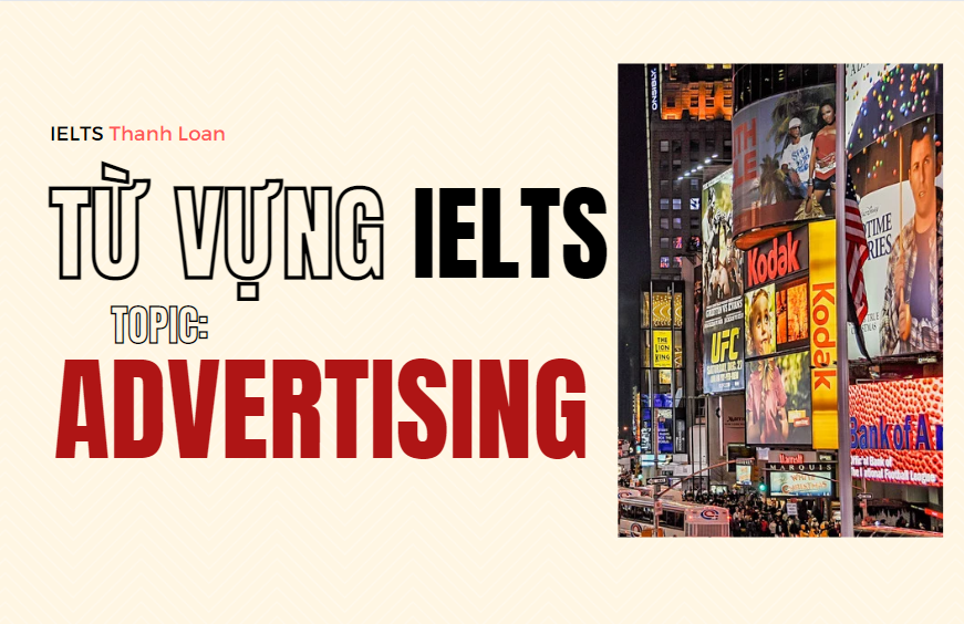 Từ vựng IELTS Writing & Speaking chủ đề ADVERTISING