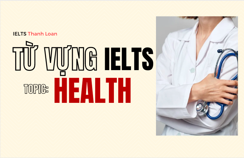 Từ vựng IELTS Writing & Speaking chủ đề HEALTH