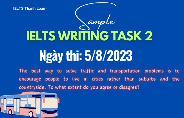 Giải đề IELTS Writing Task 2 ngày 5/8/2023 – Traffic and transport problems