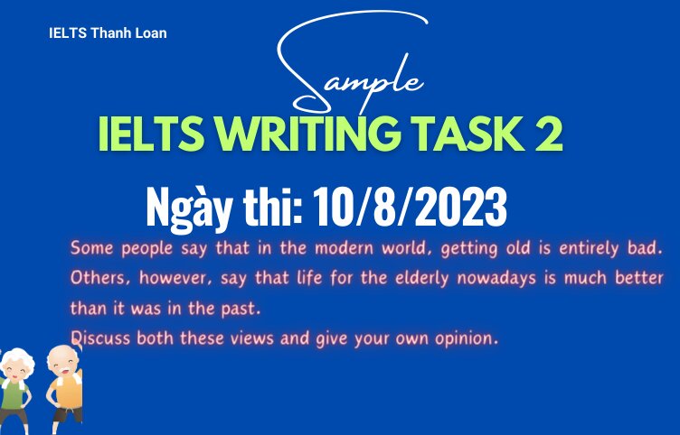 Giải đề IELTS Writing Task 2 ngày 10/8/2023 – The elderly