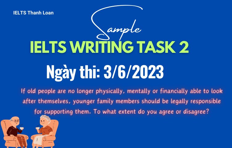 Giải đề IELTS Writing Task 2 ngày 3/6/2023 – Care for Old people