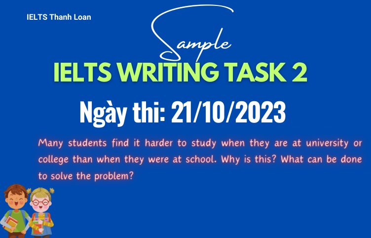 Giải đề IELTS Writing Task 2 ngày 21/10/2023 – Challenges at university or college