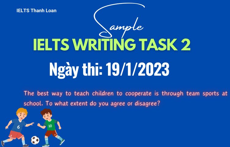 Giải đề IELTS Writing Task 2 ngày 19/1/2023 – Team sports at school