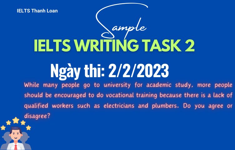 Giải đề IELTS Writing Task 2 ngày 2/2/2023 – Academic study vs Vocational training