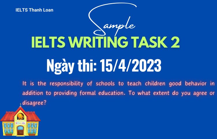 Giải đề IELTS Writing Task 2 ngày 15/4/2023 – The responsibility of schools