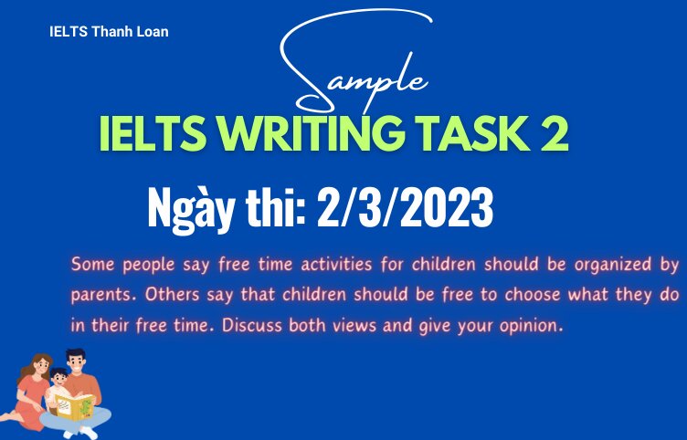 Giải đề IELTS Writing Task 2 ngày 2/3/2023 – Children’s free time activities