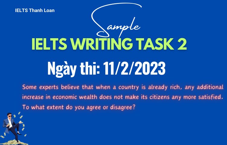 Giải đề IELTS Writing Task 2 ngày 11/2/2023 – Economic Weath and Citizen Satisfaction