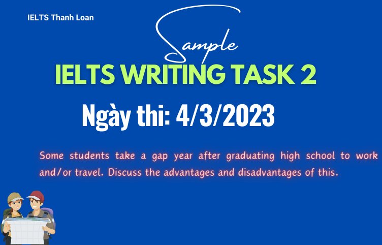 Giải đề IELTS Writing Task 2 ngày 4/3/2023 – A gap year