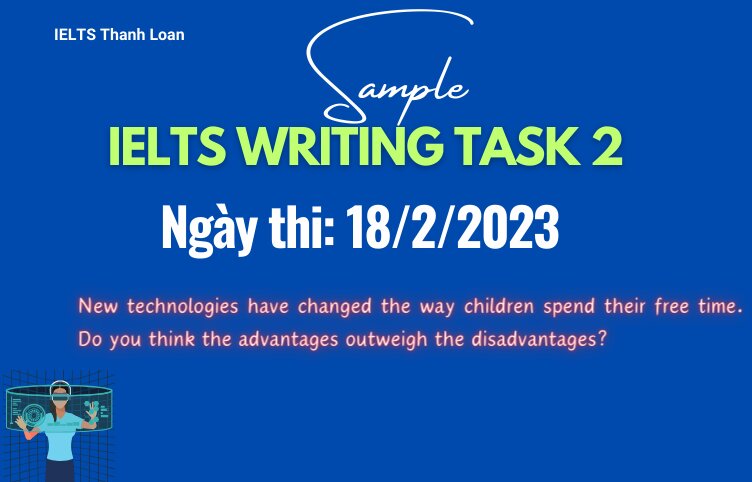 Giải đề IELTS Writing Task 2 ngày 18/2/2023 – Leisure activities of children