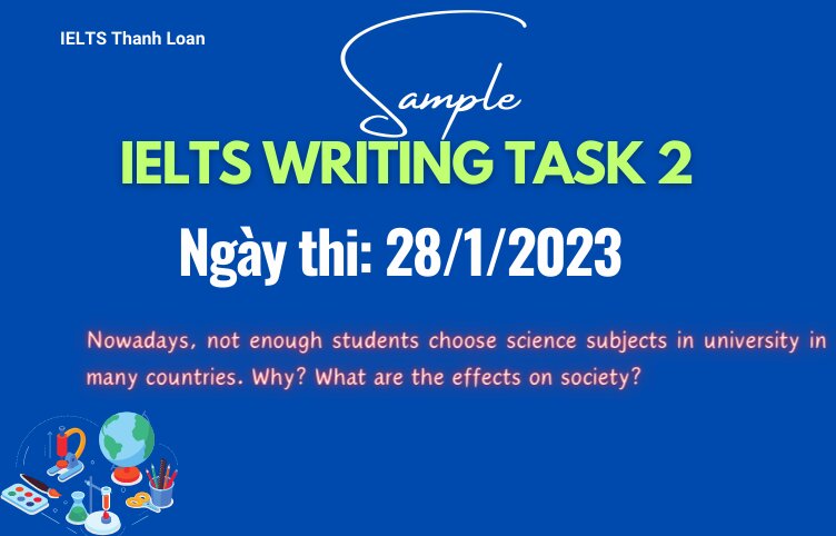 Giải đề IELTS Writing Task 2 ngày 28/1/2023 – Choosing science subjects