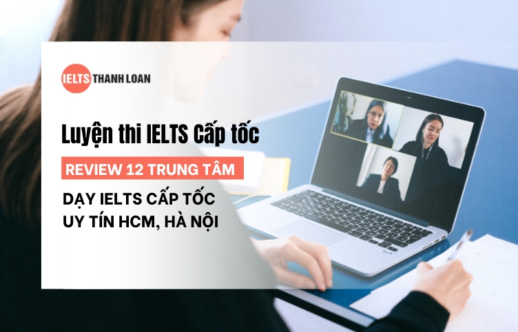 Top 14 Trung tâm luyện thi IELTS cấp tốc HCM, Hà Nội chuẩn đầu ra