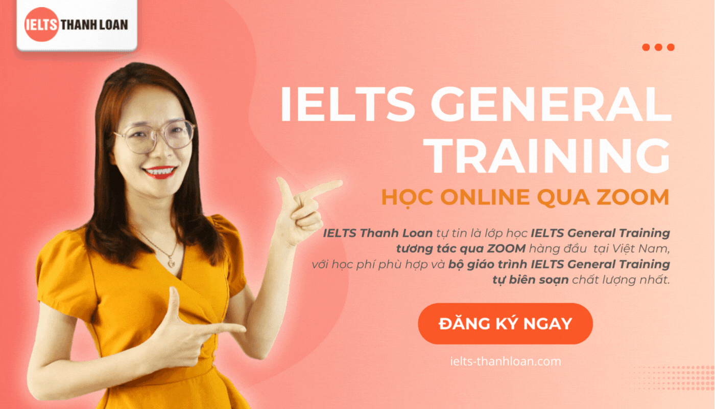 Trung tâm dạy IELTS General Training Online Thanh Loan