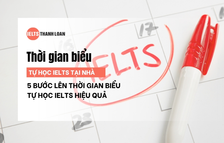 Hướng dẫn 5 bước lên thời gian biểu tự học IELTS hiệu quả cho người mới