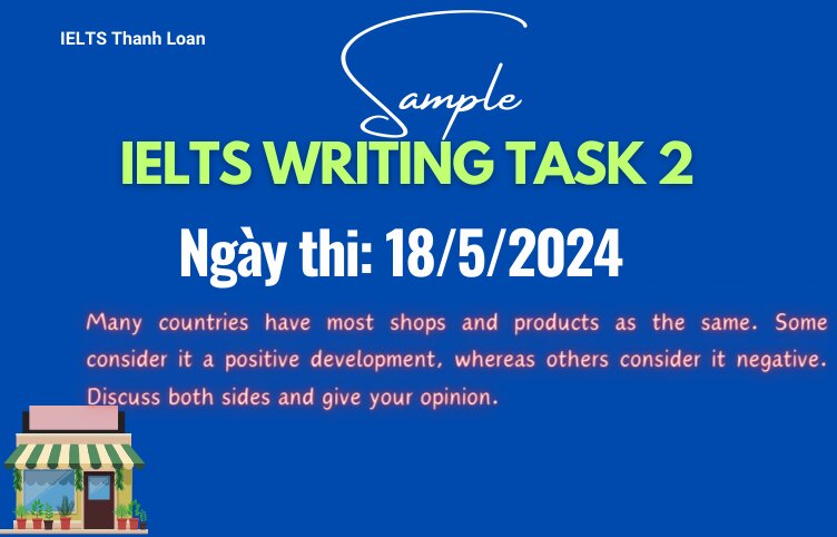 Giải IELTS Writing Task 2 ngày 18/5/2024 – Uniformity in shops and products