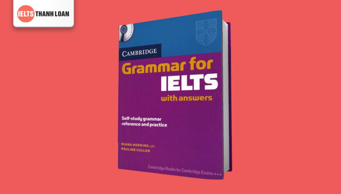 Grammar for IELTS Cambridge - tài liệu cho người bắt đầu học IELTS